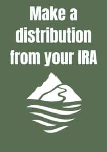 Make a distribution from your IRA